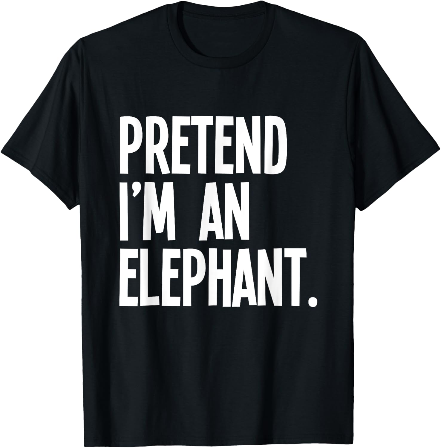 Pretend I'm an Elephant Funny Halloween Party Costume T-Shirt - T-Shirt | Black