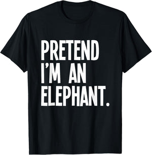 Pretend I'm an Elephant Funny Halloween Party Costume T-Shirt - T-Shirt | Black