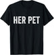 Her Pet Funny BDSM FemDom Munch T Shirt Submissive T-Shirt - T-Shirt | Black