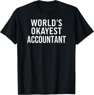 Funny Accounting Accountant World's Okayest Accountant T-Shirt - T-Shirt | Black