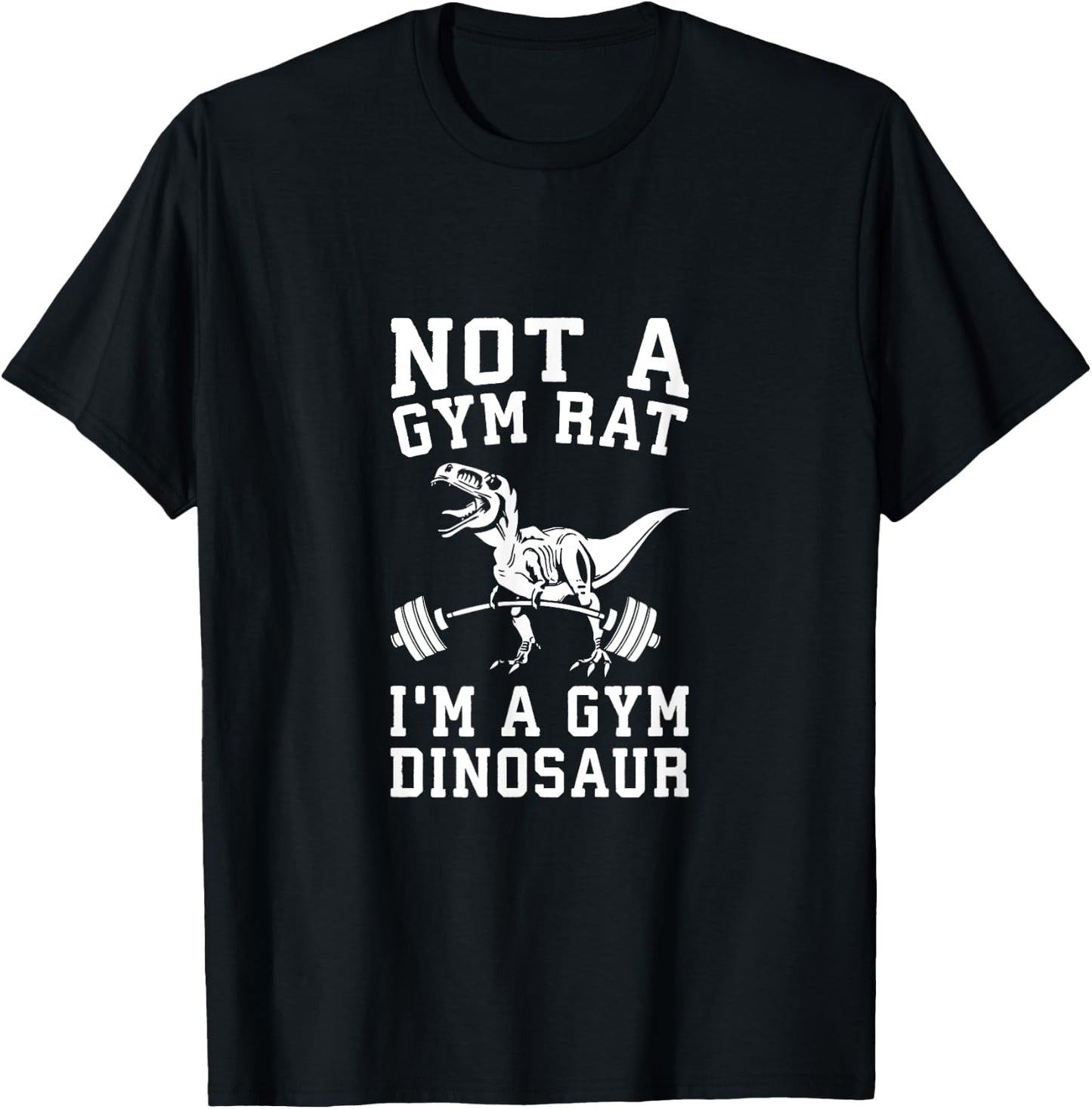 Not A Gym Rat, I'm A Gym Dinosaur - Funny T-Rex Workout T-Shirt - T-Shirt | Black
