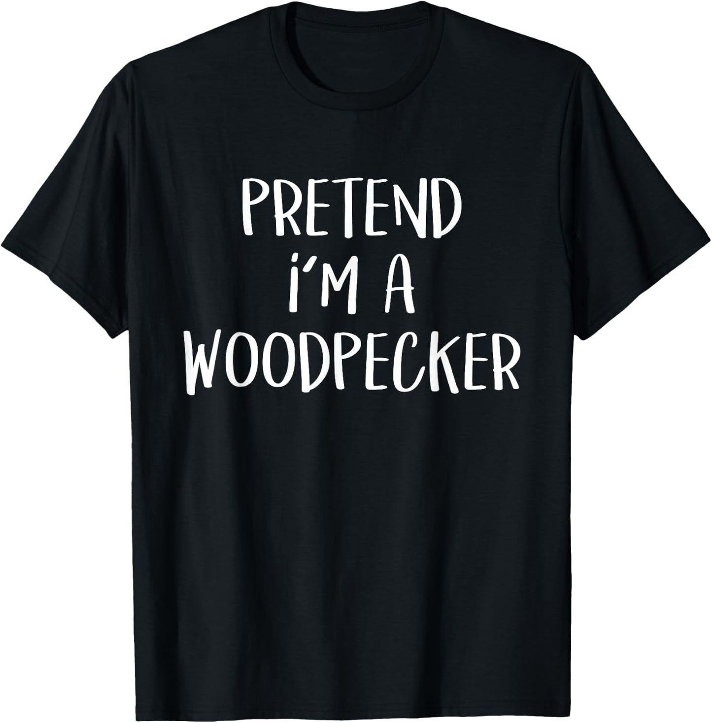 Pretend I'm A Woodpecker Bird Costume Funny Halloween Party T-Shirt - T-Shirt | Black