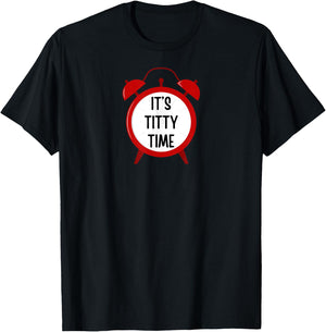 It's Titty Time - funny gifts , women, couples T-Shirt - T-Shirt | Black
