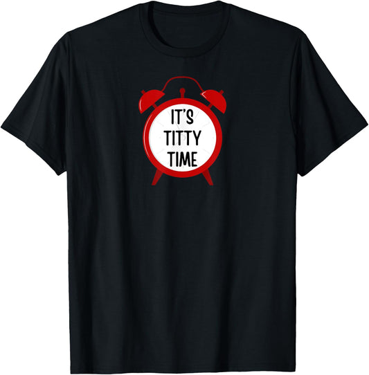 It's Titty Time - funny gifts , women, couples T-Shirt - T-Shirt | Black