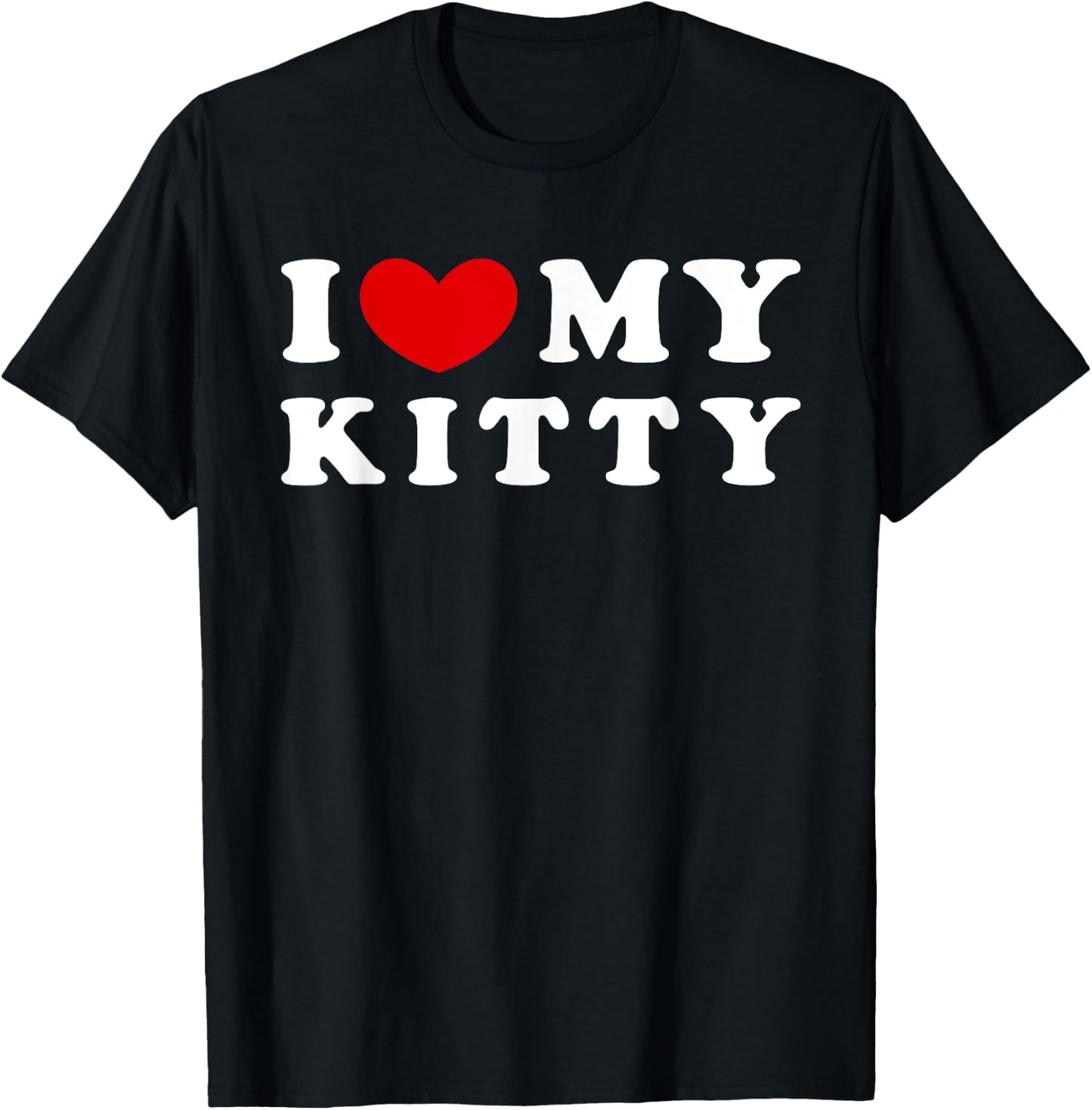 I Love My Kitty, I Heart My Kitty T-Shirt - T-Shirt | Black