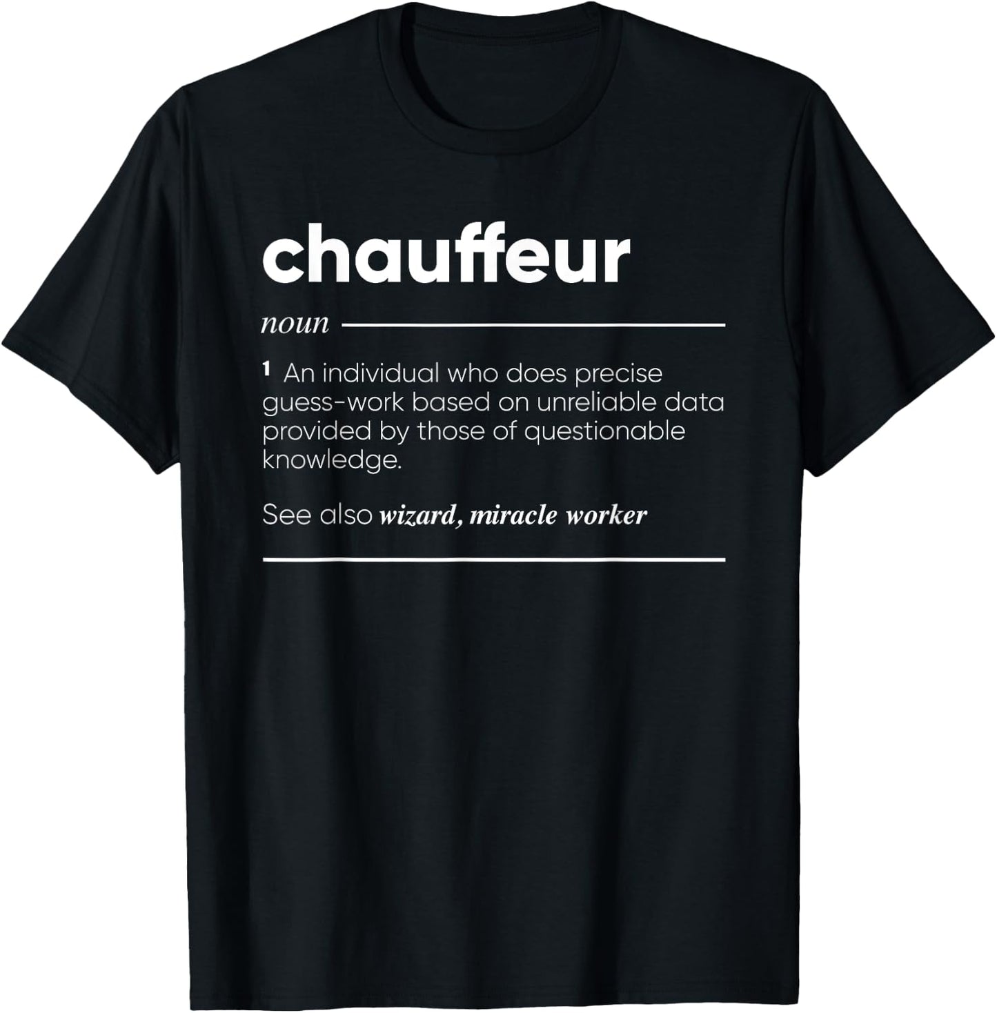 Chauffeur Definition Funny Noun T-Shirt - T-Shirt | Black