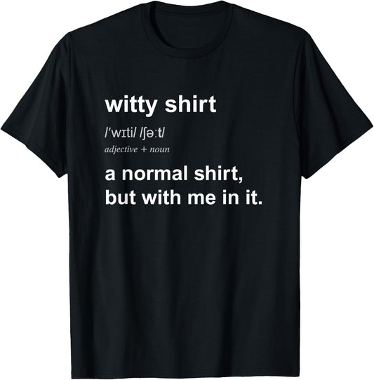 Funny Witty Comical Men Clever Quick Witted T-Shirt - T-Shirt | Black