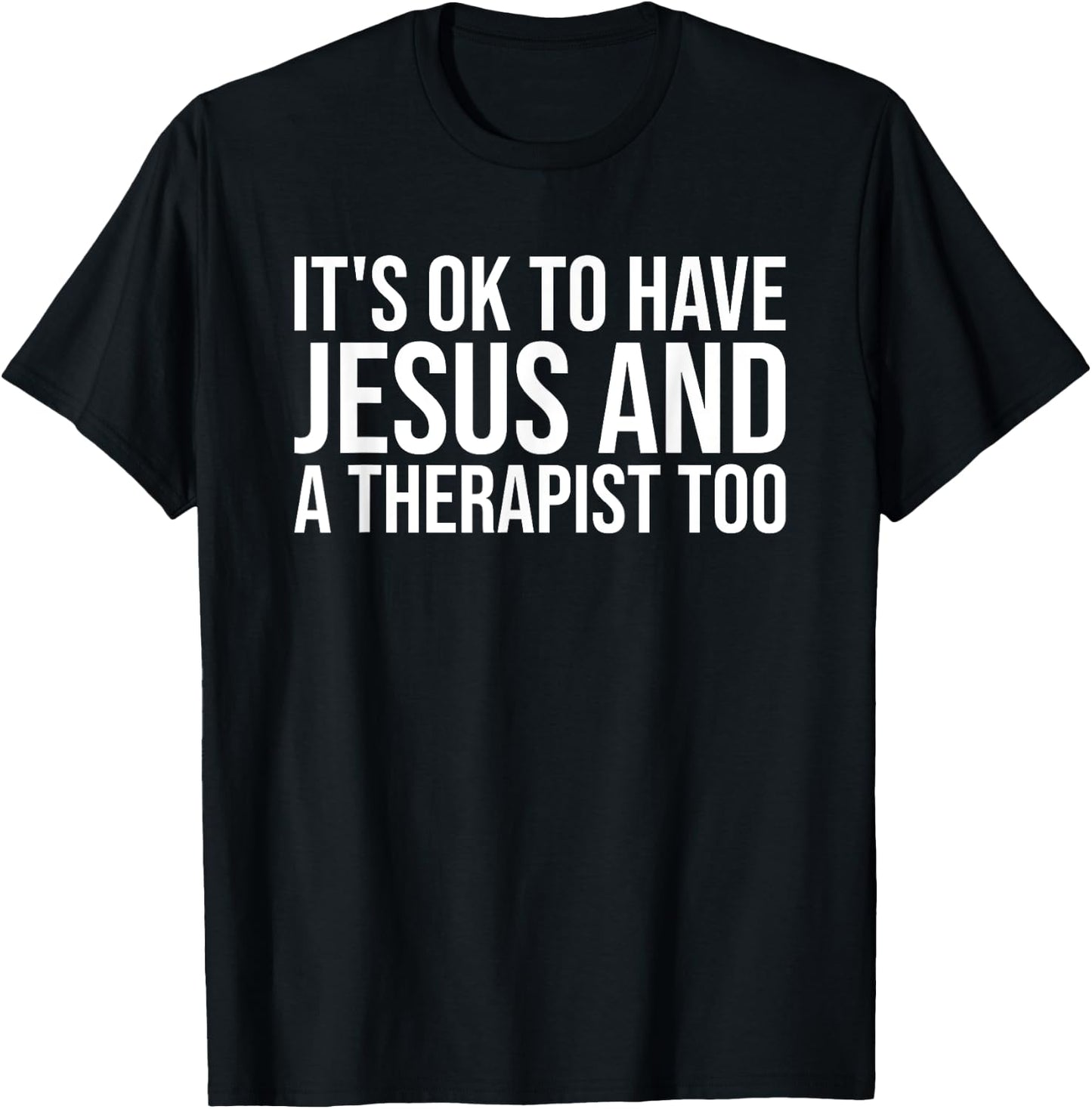 It's Ok To Have Jesus And A Therapist Too Christian Prayers T-Shirt - T-Shirt | Black