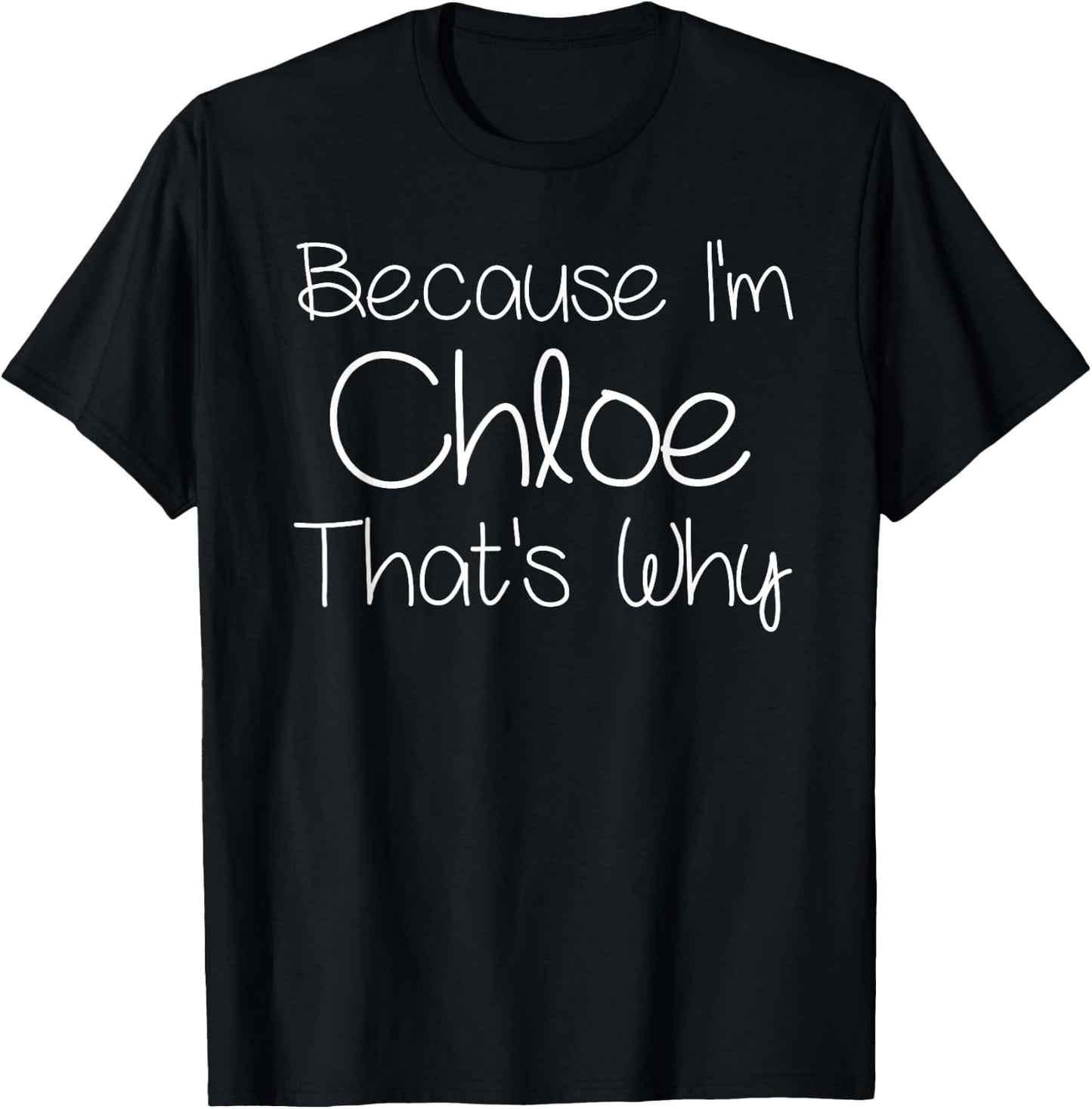 CHLOE Funny Personalized Birthday Women Name Gift T-Shirt - T-Shirt | Black