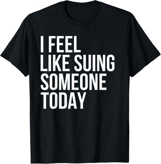 Funny Lawyer Sue Suing Law Attorney Personal Injury Advice T-Shirt - T-Shirt | Black