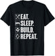 Eat Sleep Build Repeat - Funny Master Builder Block Gift T-Shirt - T-Shirt | Black