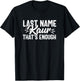 Last Name Kaur Punjabi Desi Sikh Funny Indian Novelty T-Shirt - T-Shirt | Black