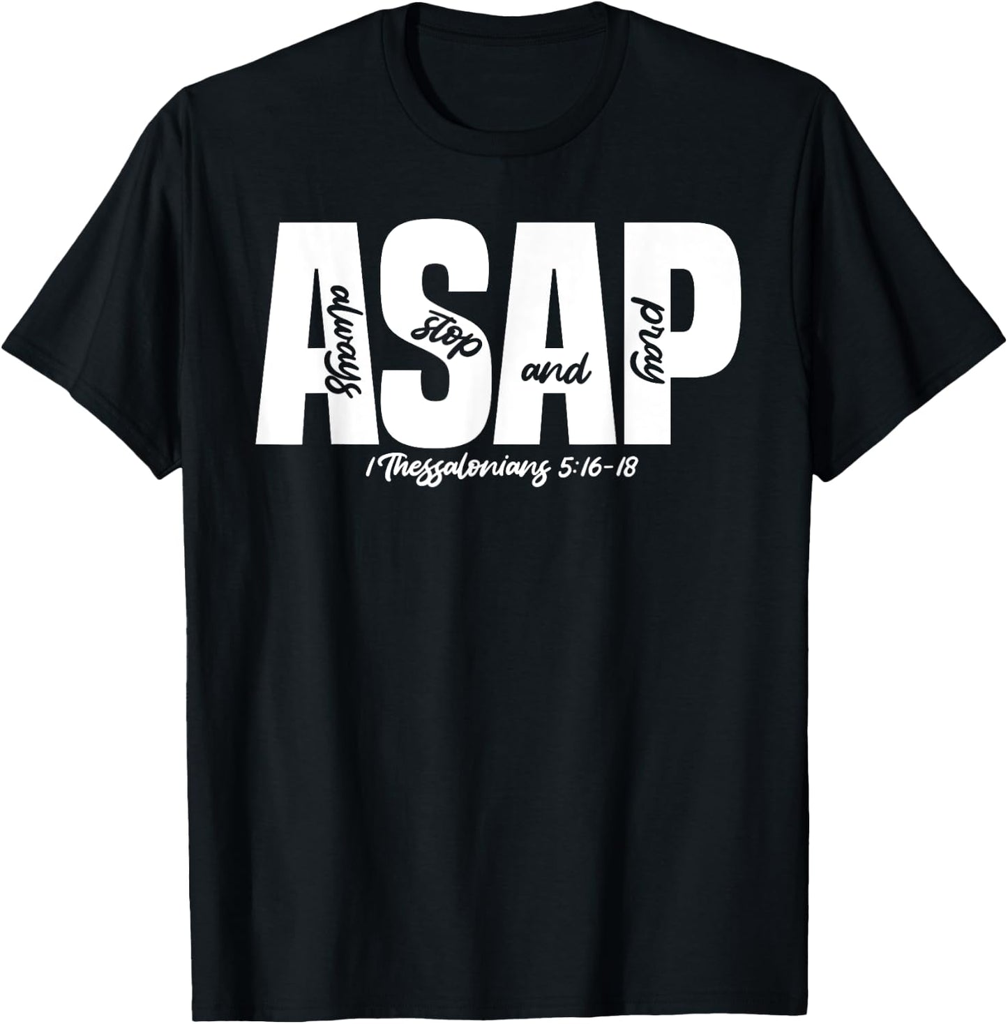 1 Thessalonians 5:16-18 - Always Stop & Pray T-Shirt - T-Shirt | Black