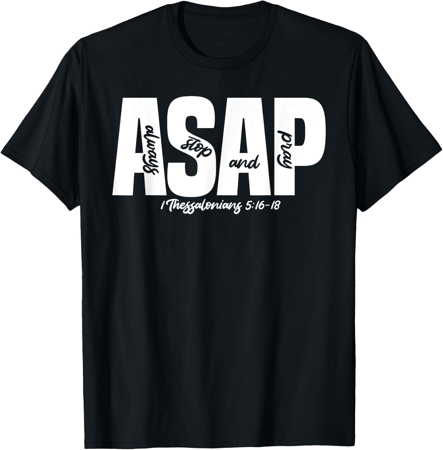 1 Thessalonians 5:16-18 - Always Stop & Pray T-Shirt - T-Shirt | Black