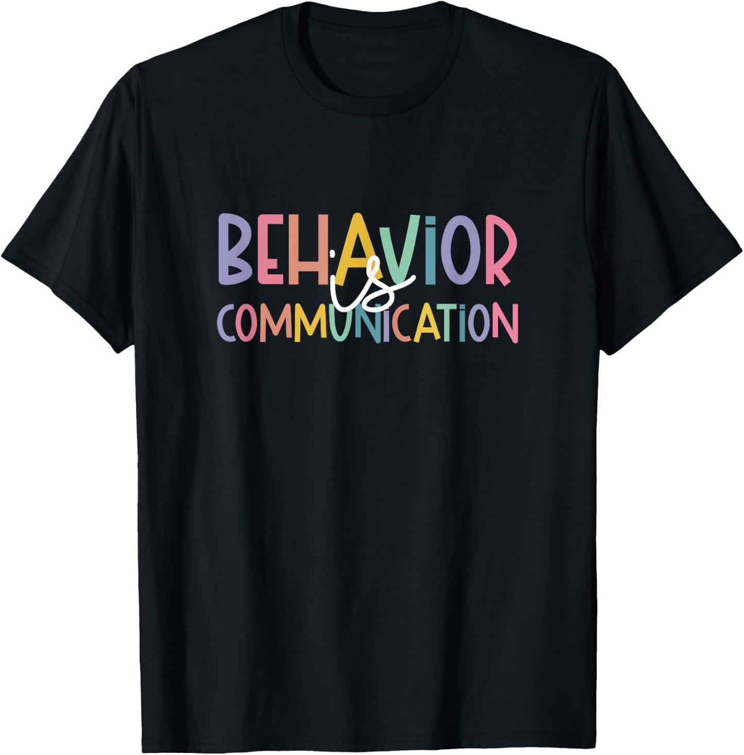 Special Education Ed Teacher Behavior Is Communication T-Shirt - T-Shirt | Black