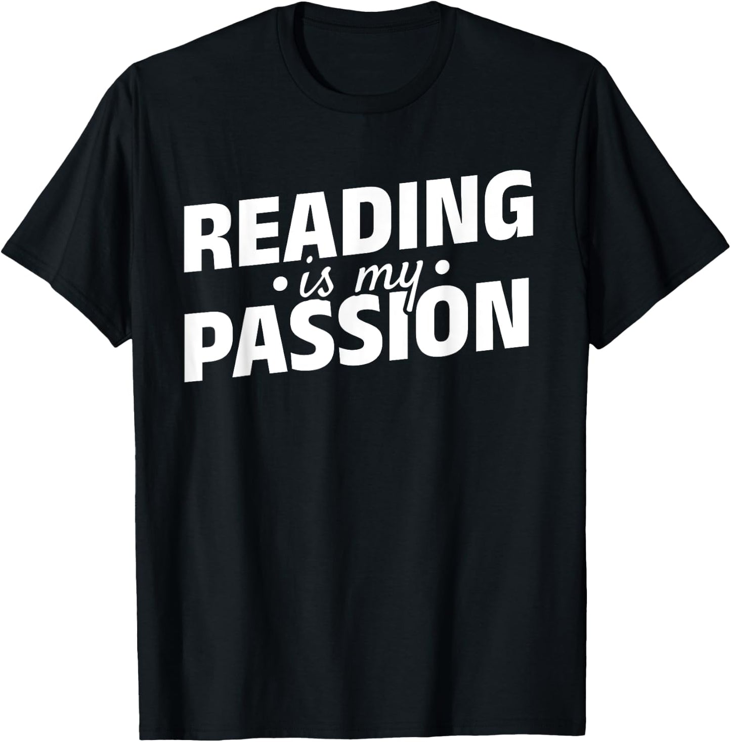 Reading Is My Passion Bookworm Book Lover Book Reading T-Shirt - T-Shirt | Black