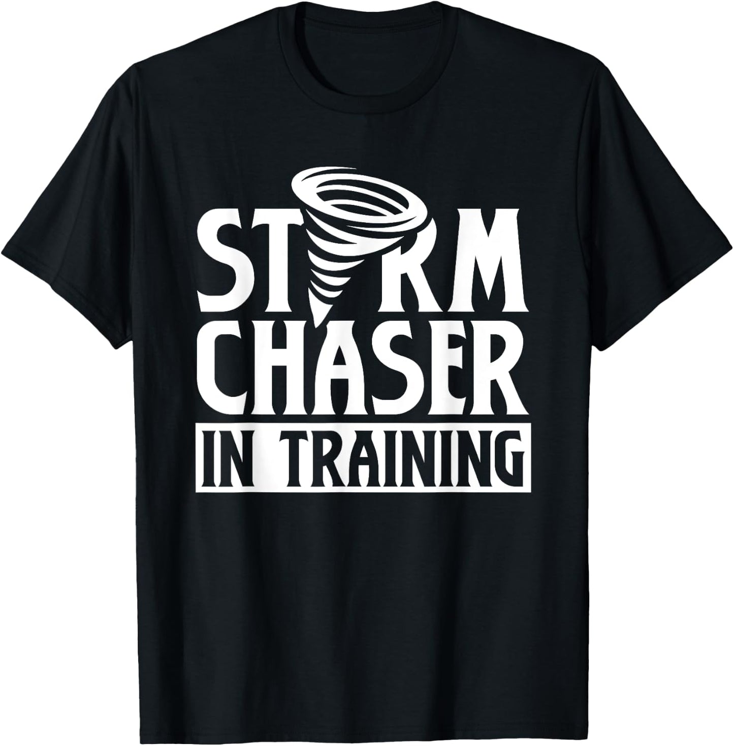 Storm Chaser In Training Tornado Chase Chasing T-Shirt - T-Shirt | Black