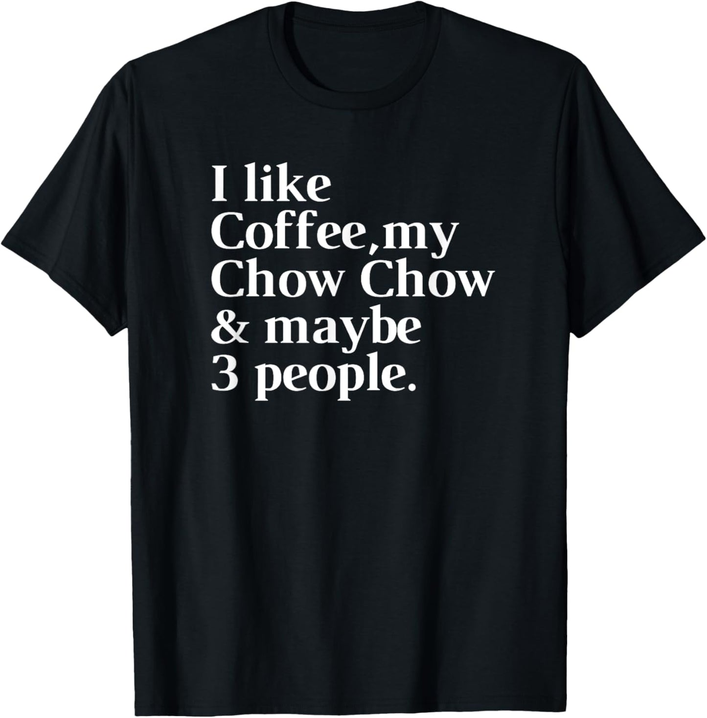 Chow Chow Funny Dog Owner Coffee Lover Gift Women Men T-Shirt - T-Shirt | Black