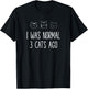 I Was Normal Three Cats Ago Cat Mom Kitty Lover Design T-Shirt - T-Shirt | Black