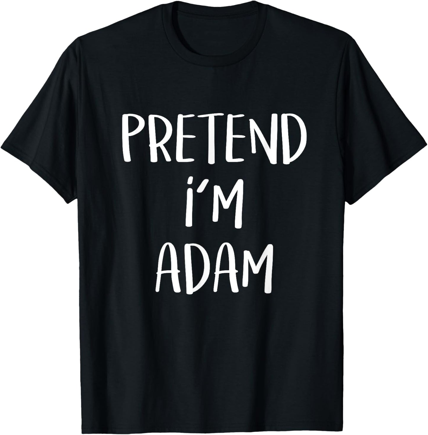 Pretend I'm Adam Costume Funny Bible Eve Halloween Party T-Shirt - T-Shirt | Black