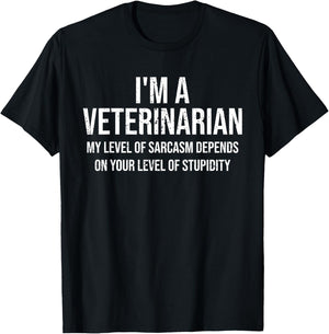 I'm A Veterinarian My Level Of Sarcasm Funny Veterinarian T-Shirt - T-Shirt | Black