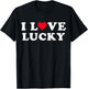 I Love Lucky Matching Girlfriend & Boyfriend Lucky Name T-Shirt - T-Shirt | Black