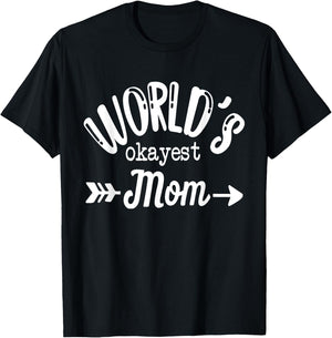 World's Okayest Mom Mothers Day T-Shirt - T-Shirt | Black