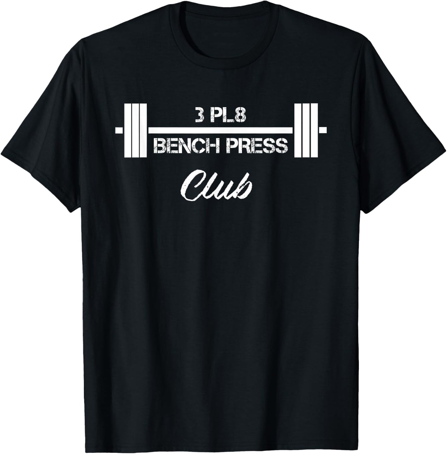 Three Plate Bench Press 3 Pl8 Club Weight Lifting Fitness T-Shirt - T-Shirt | Black