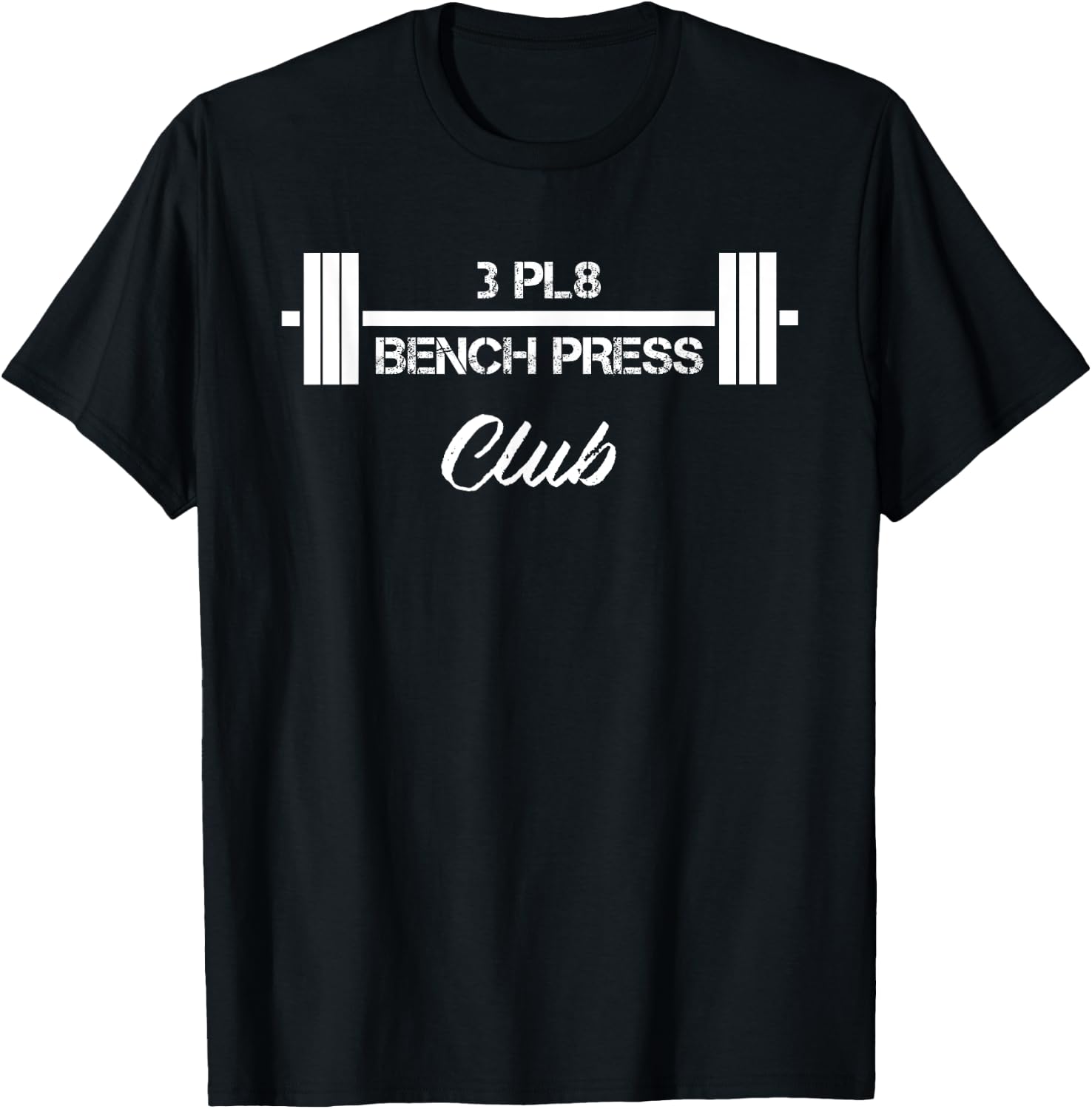 Three Plate Bench Press 3 Pl8 Club Weight Lifting Fitness T-Shirt - T-Shirt | Black