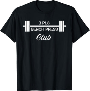 Three Plate Bench Press 3 Pl8 Club Weight Lifting Fitness T-Shirt - T-Shirt | Black