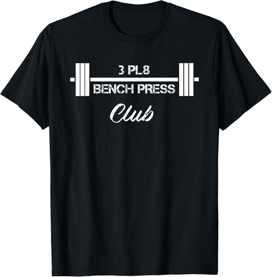 Three Plate Bench Press 3 Pl8 Club Weight Lifting Fitness T-Shirt - T-Shirt | Black