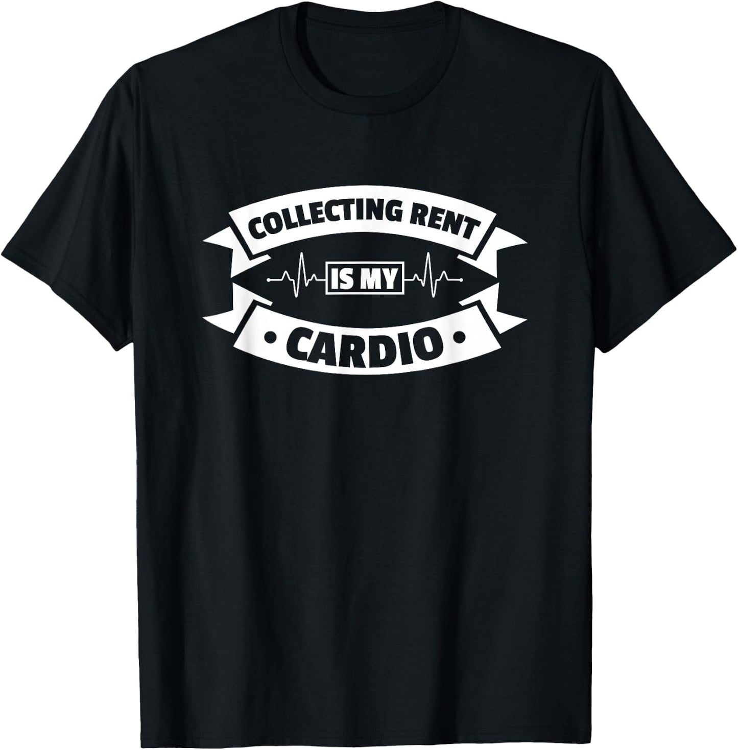 Collecting Rent Is My Cardio Landlord Property Manager T-Shirt - T-Shirt | Black
