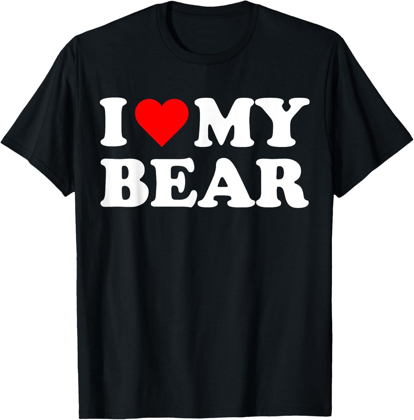 I Heart My Bear I love my Bears Cute Funny Pet Owner T-Shirt - T-Shirt | Black