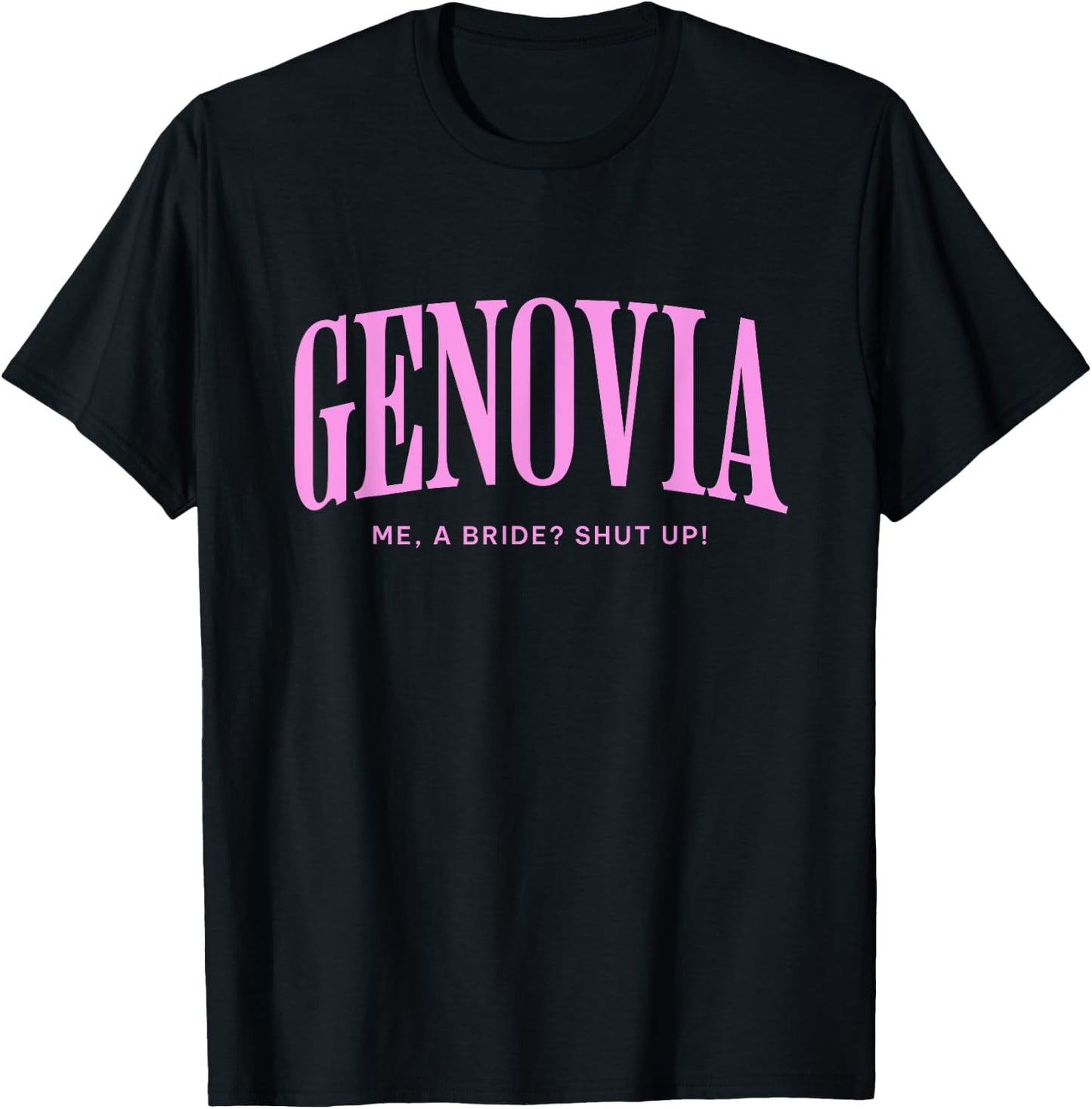 Genovia Me a bride shut up bachelorette party Bridal shower T-Shirt - T-Shirt | Black