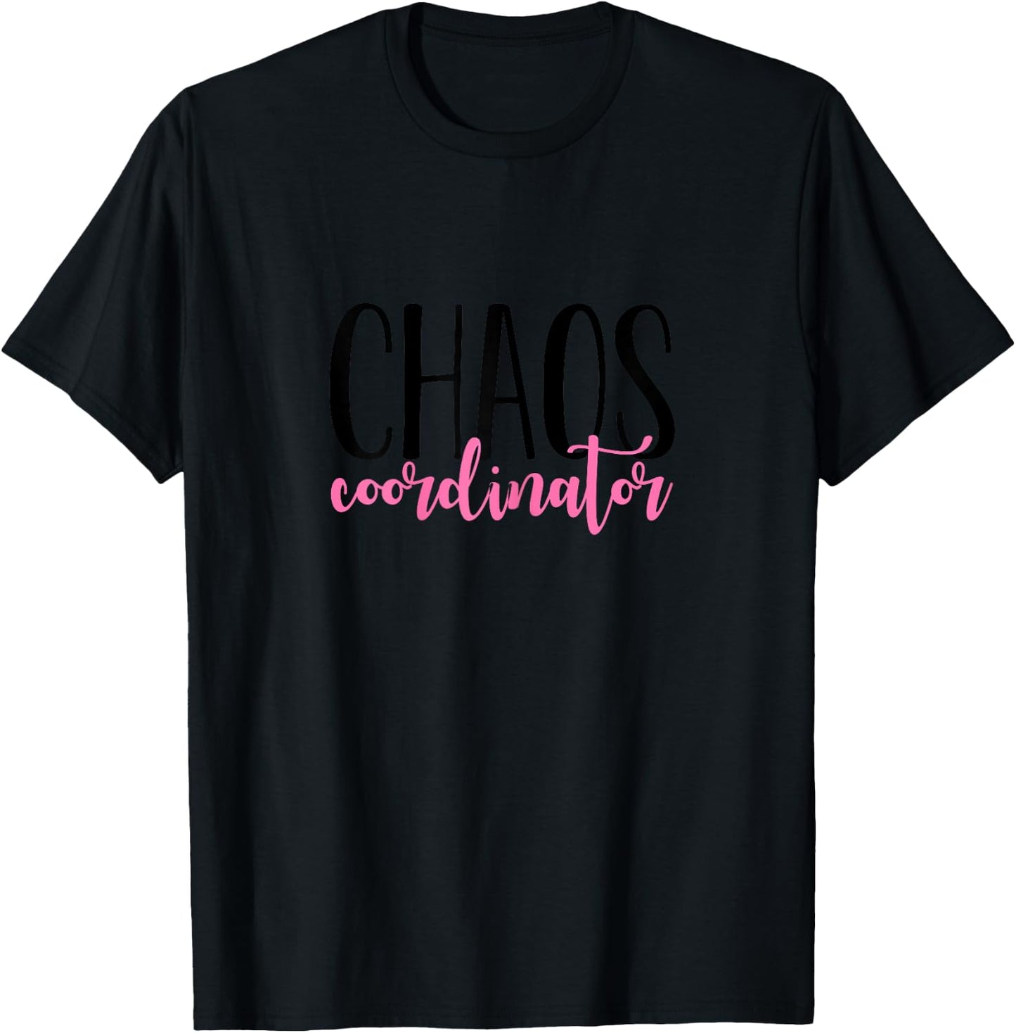 Chaos Coordinator T-Shirt - T-Shirt | Black