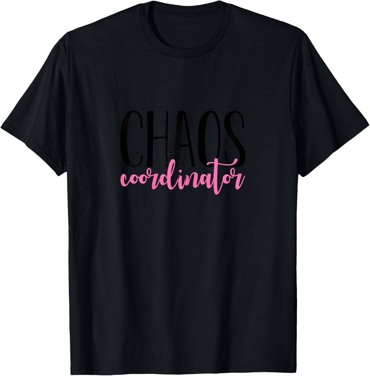 Chaos Coordinator T-Shirt - T-Shirt | Black