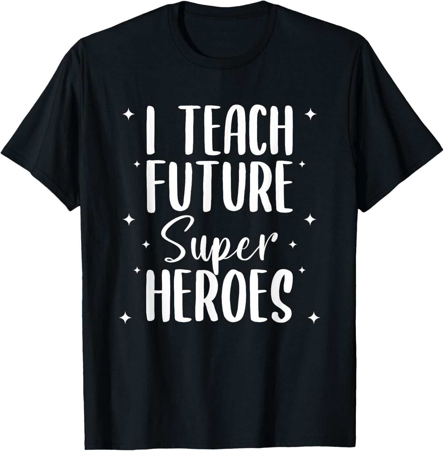 I Teach Future Superheroes Teaching Teacher Women T-Shirt - T-Shirt | Black