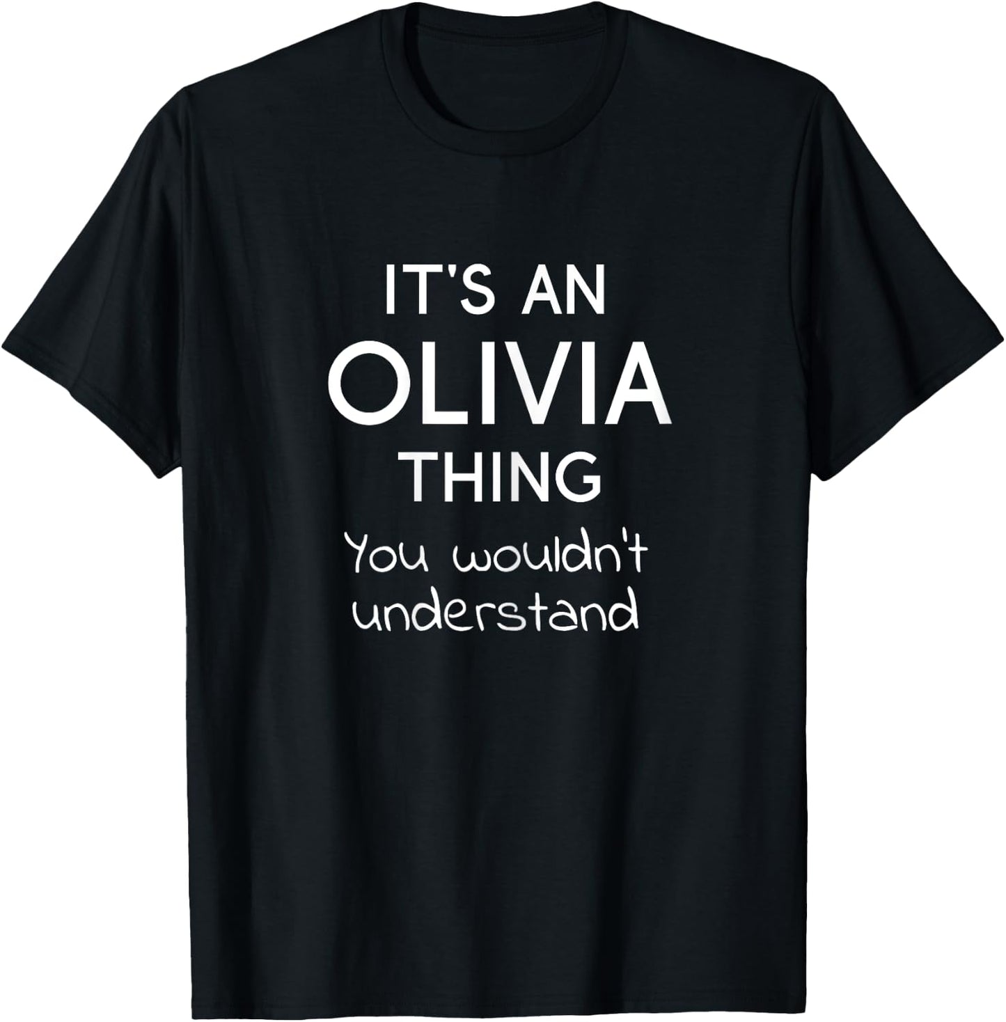 It's an OLIVIA Thing You Wouldn't Understand T-Shirt - T-Shirt | Black