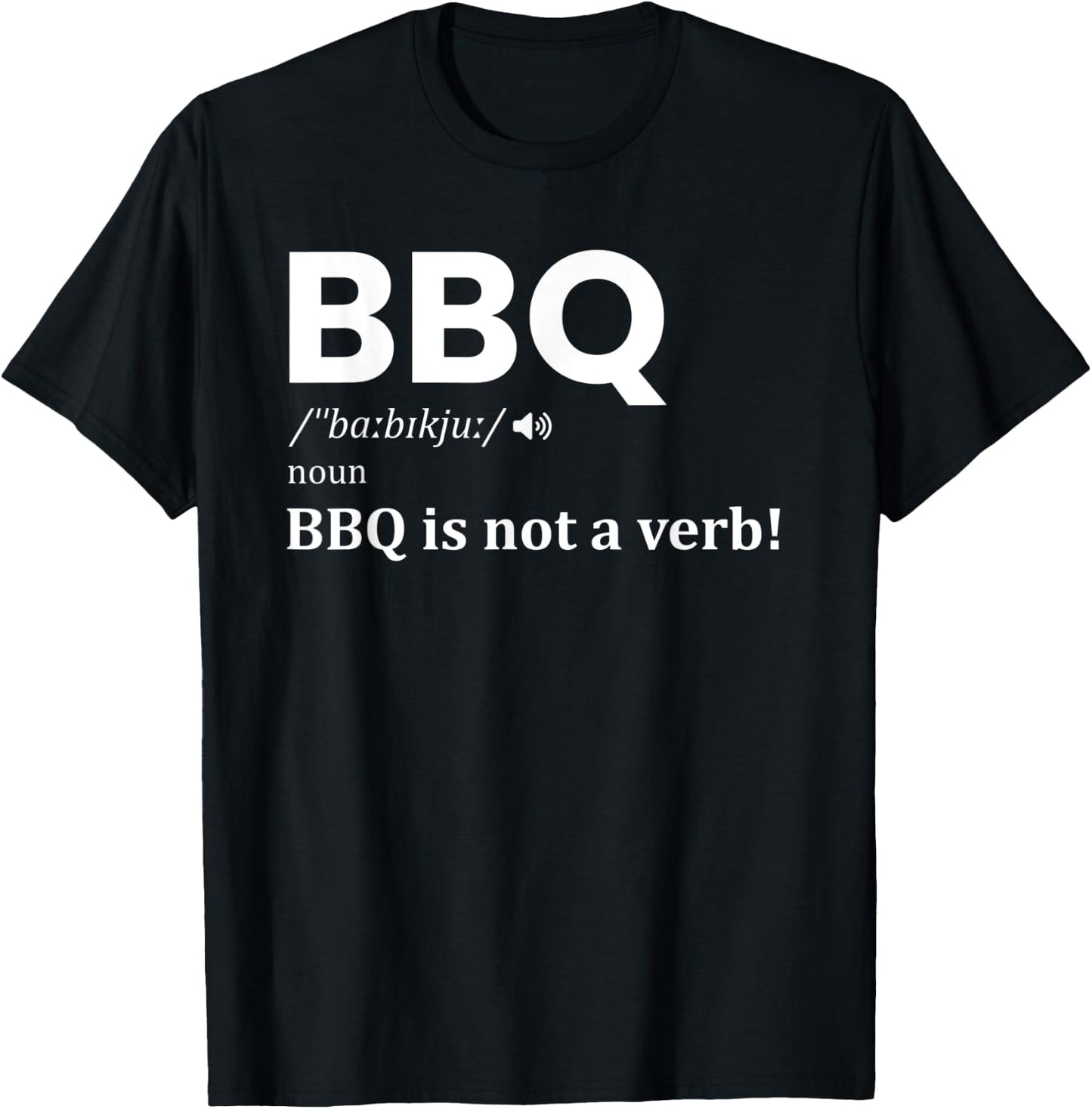 BBQ Definition noun BBQ Is NOT A Verb Funny barbecue lover T-Shirt - T-Shirt | Black