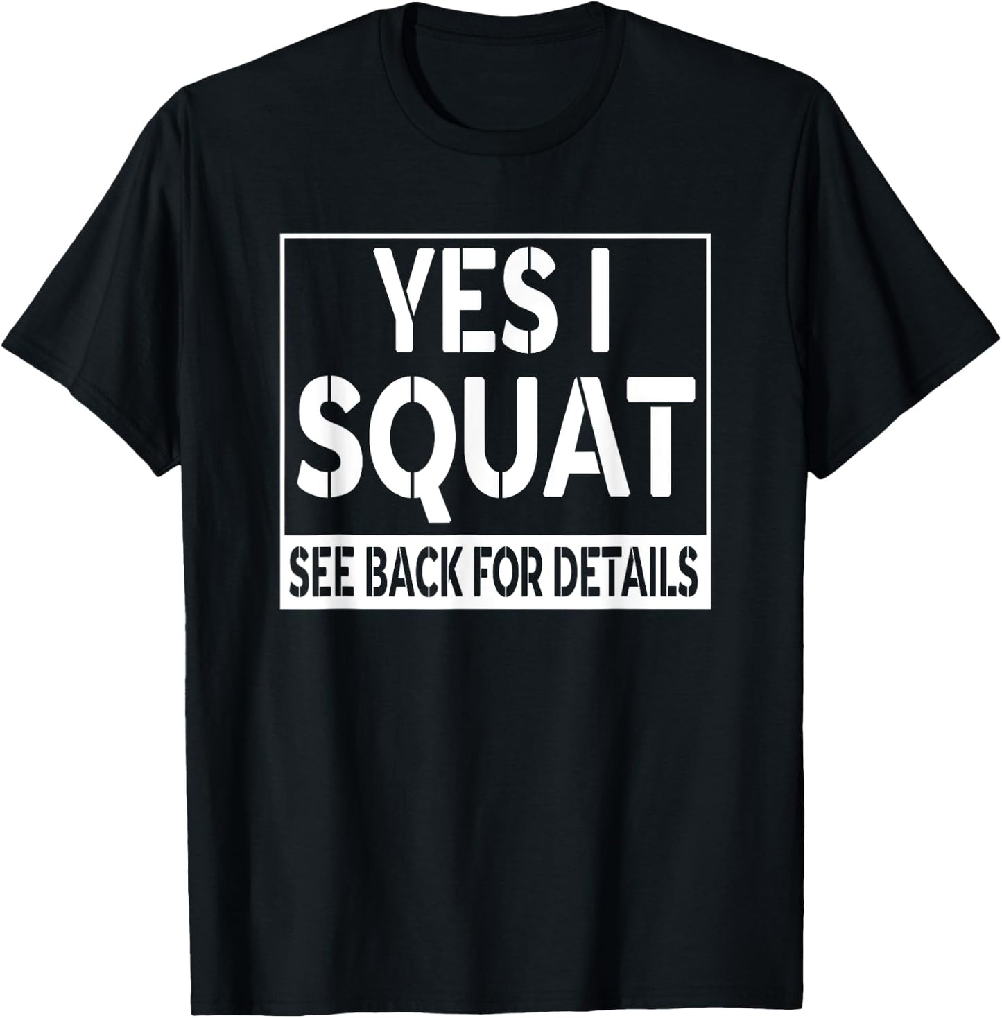 Funny Yes I Squat See Back For Details Workout Gym T-Shirt - T-Shirt | Black