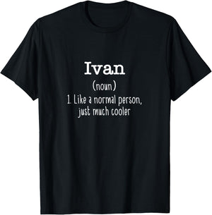 Ivan Definition Personalized Name Unique Funny T-Shirt - T-Shirt | Black