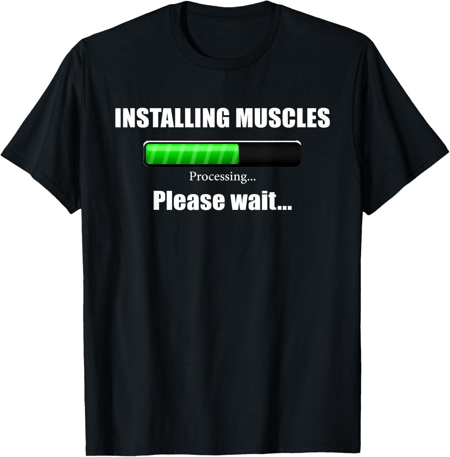 Installing Muscles - Processing - Please Wait...Fitness T-Shirt - T-Shirt | Black