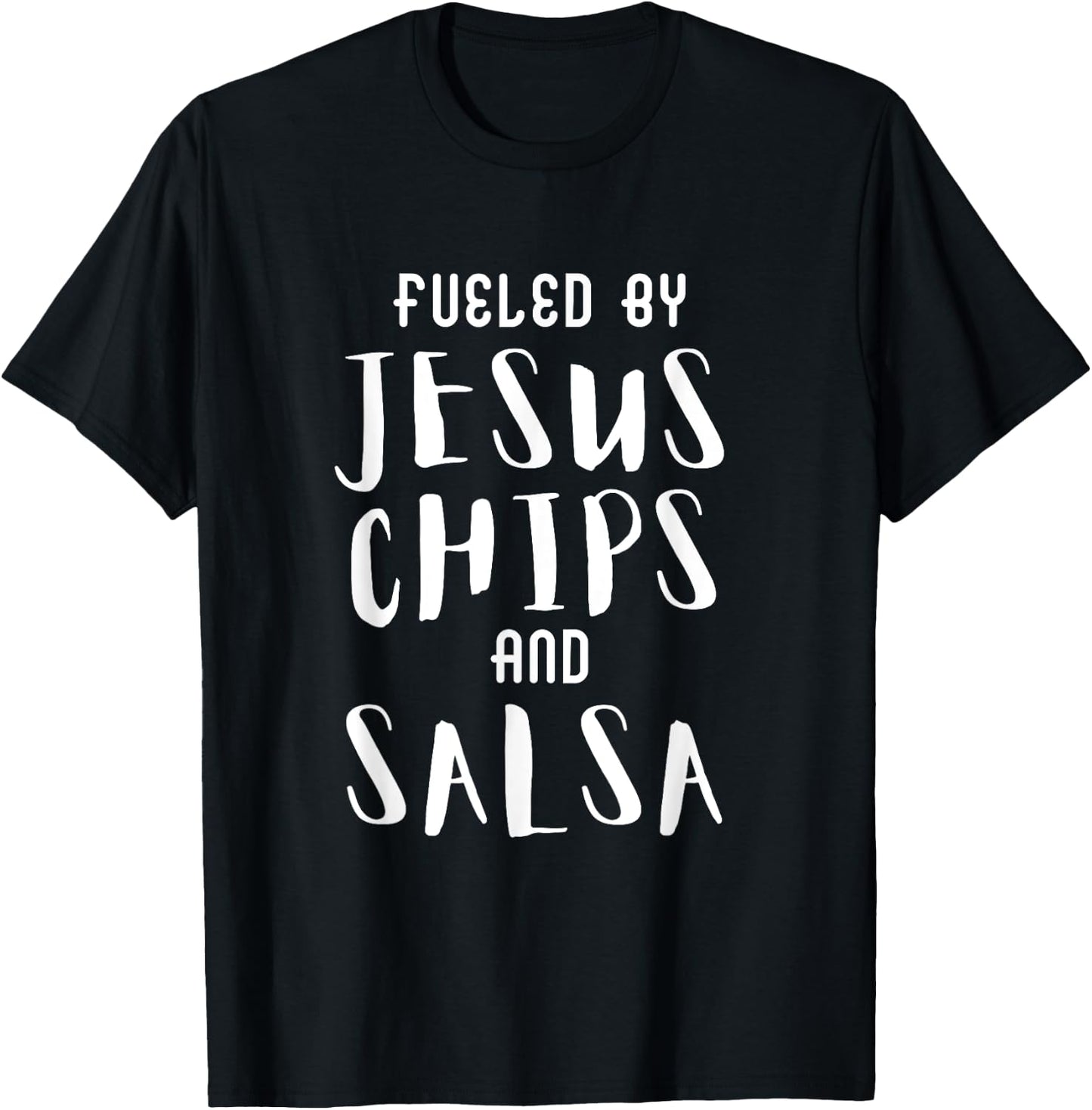 Fueled By Jesus Chips And Salsa T-Shirt - T-Shirt | Black