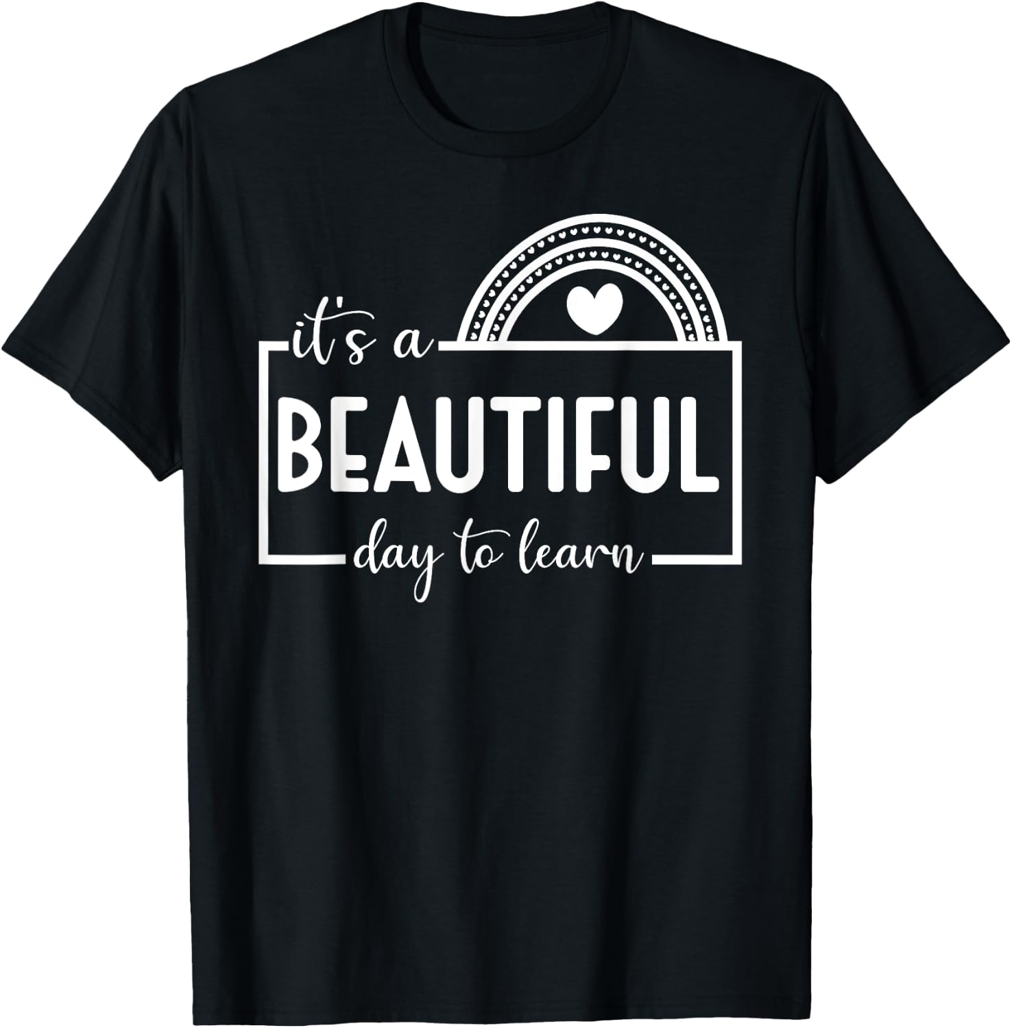 It's A Beautiful Day To Learn Rainbow Teacher Men Women Kids T-Shirt - T-Shirt | Black