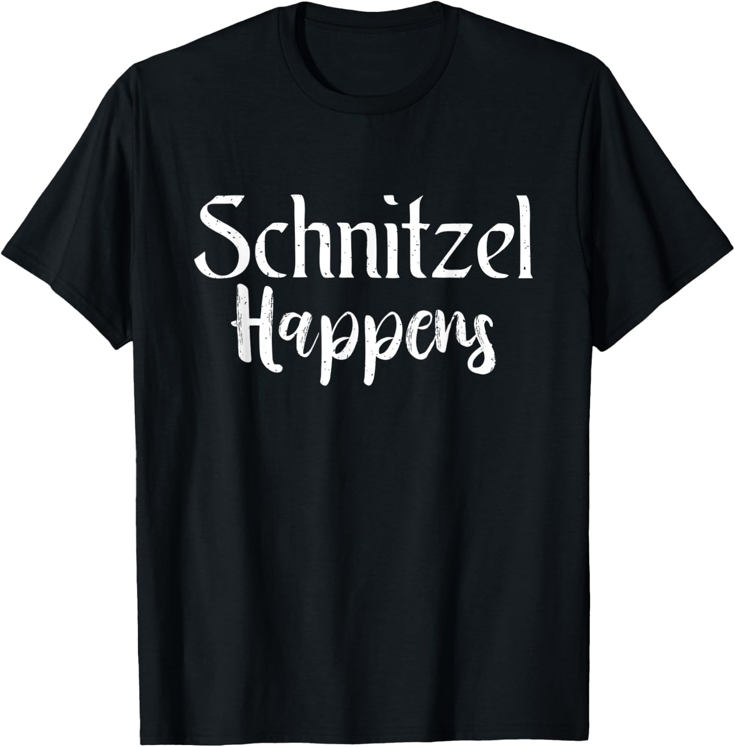 Schnitzel Happens Funny German Schnitzel T-Shirt - T-Shirt | Black