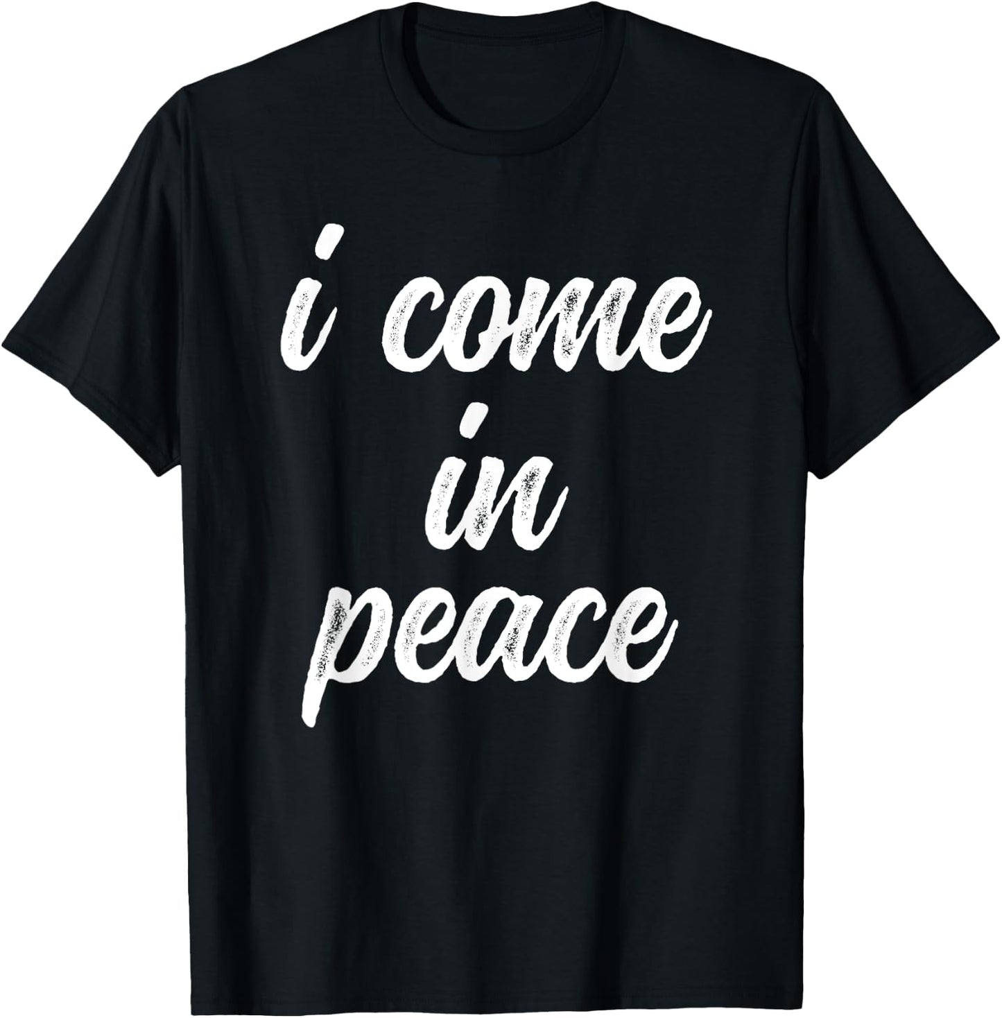 Funny Matching Couple Outfits - I Come In Peace I'm Peace T-Shirt - T-Shirt | Black