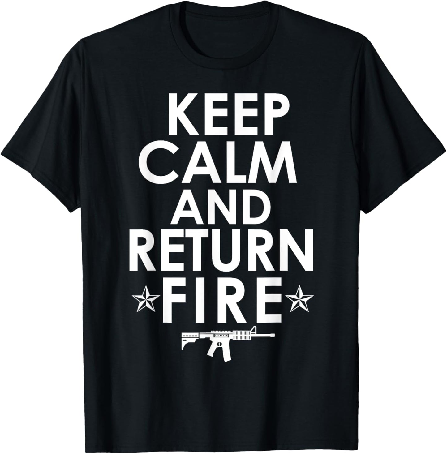 Keep Calm and Return Fire Gun Rights Pro 2nd Amendment T-Shirt - T-Shirt | Black