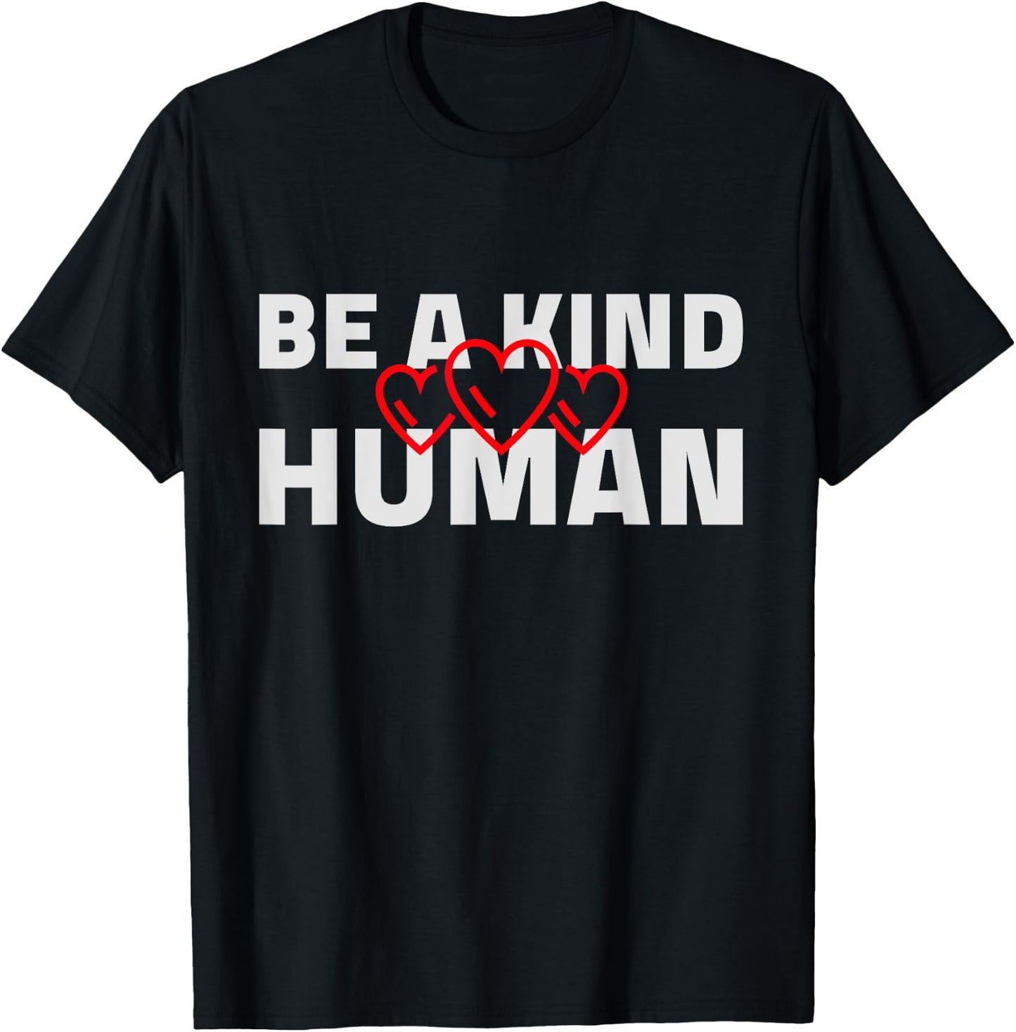 Be A Kind Human Cute Inspirational Heart Love Blessed Kind T-Shirt - T-Shirt | Black