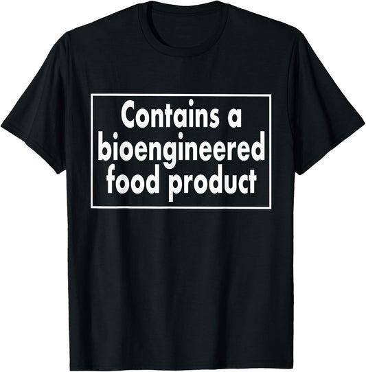 Contains A Bioengineered Food Product T-Shirt - T-Shirt | Black