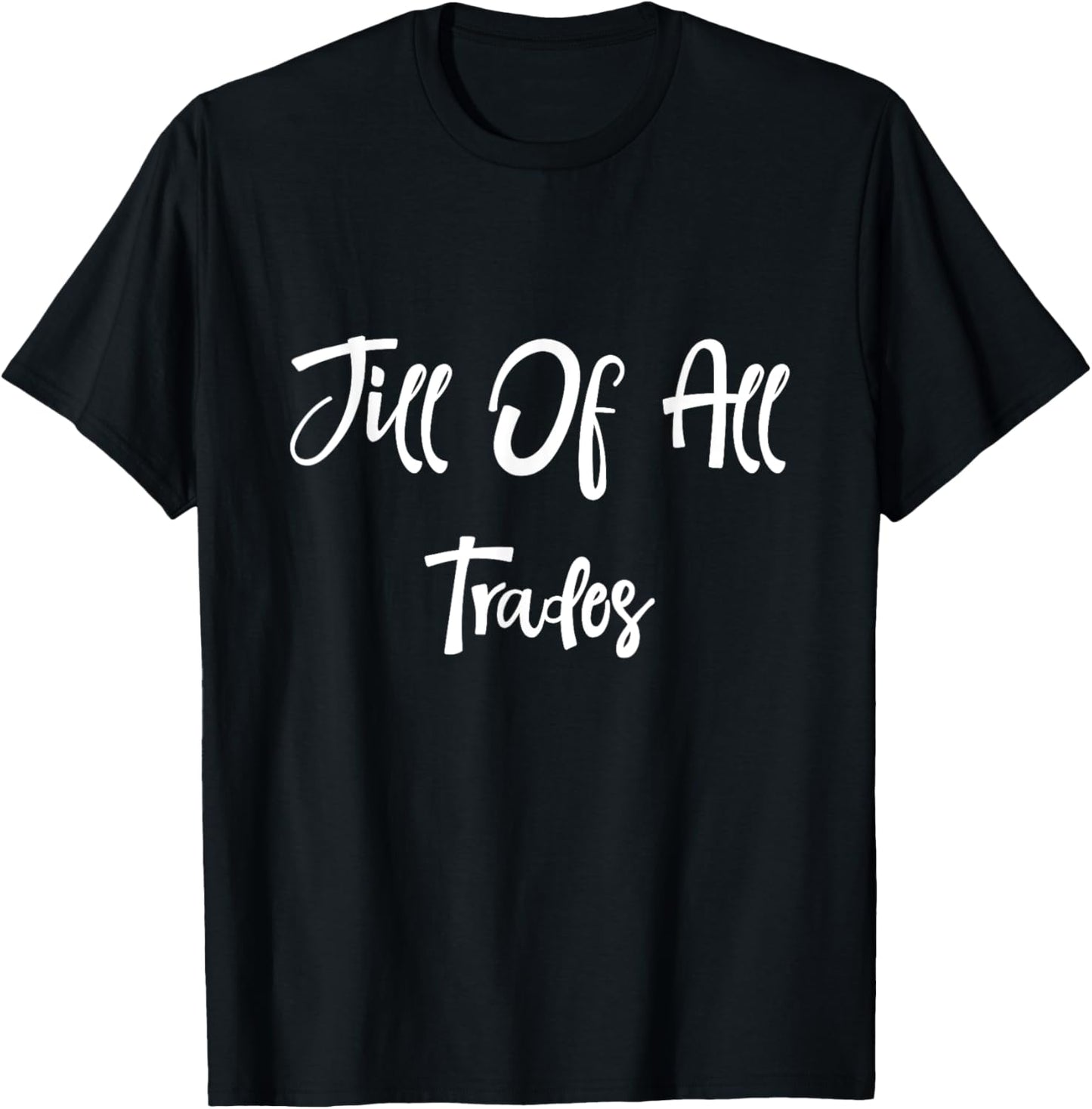 Jill of All Trades Play on Jack Funny Great Feminism T-Shirt - T-Shirt | Black